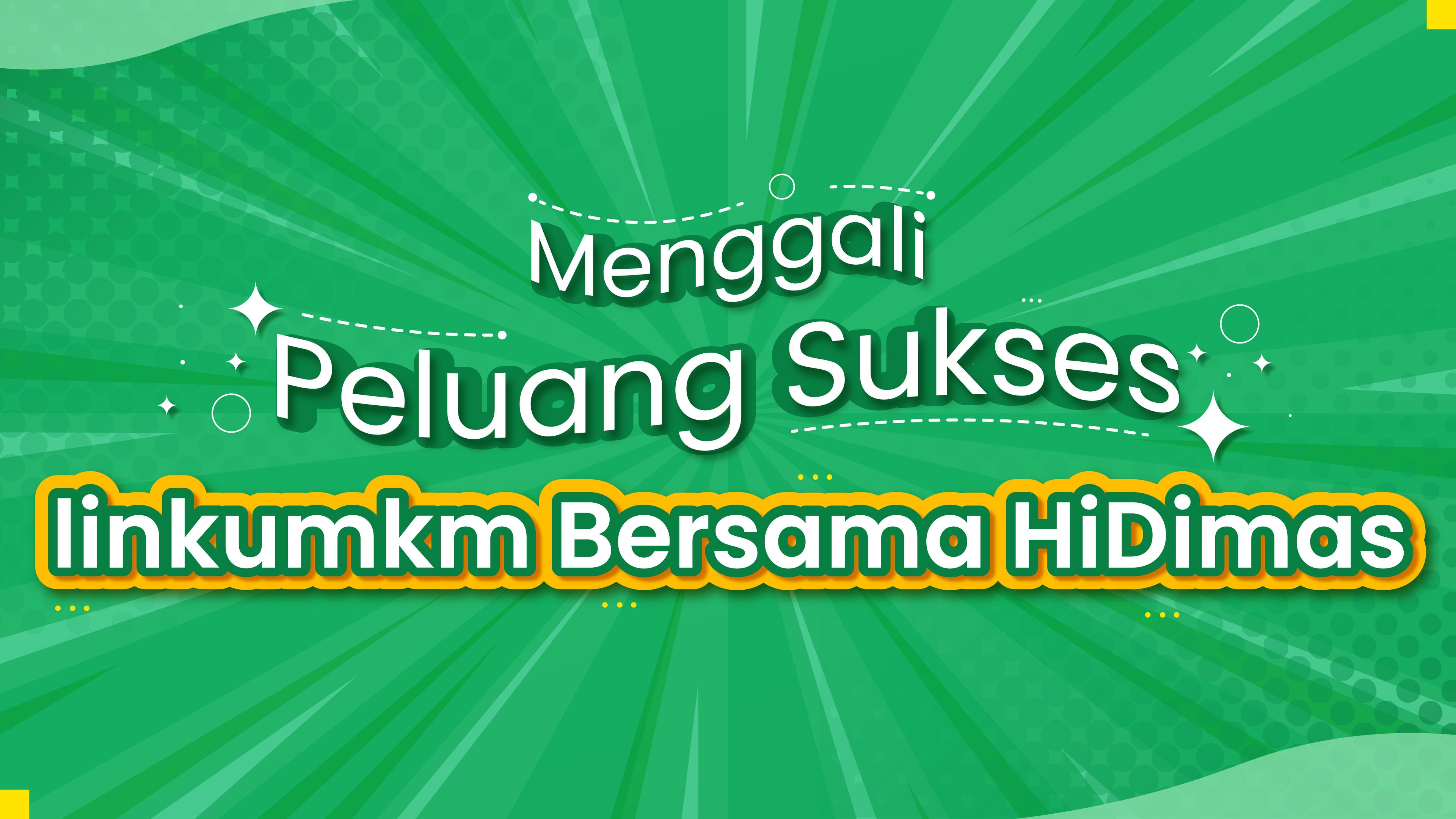 Menggali Peluang Sukses Branding linkumkm Bersama HiDimas